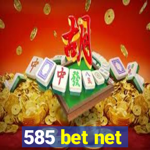 585 bet net